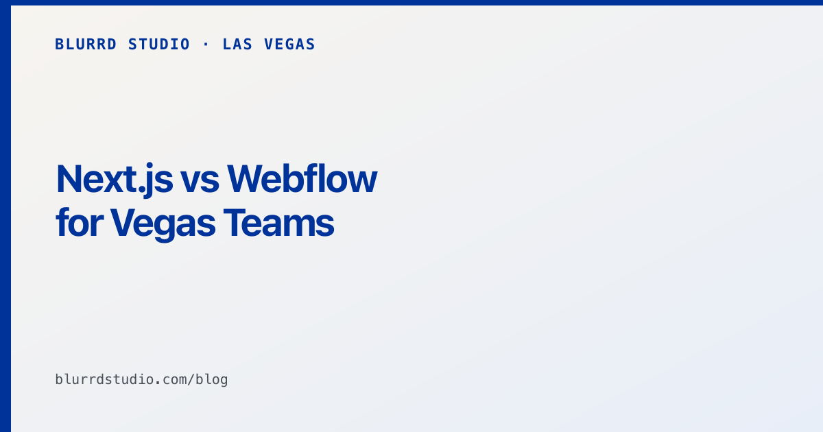 Next.js vs Webflow for Las Vegas companies
