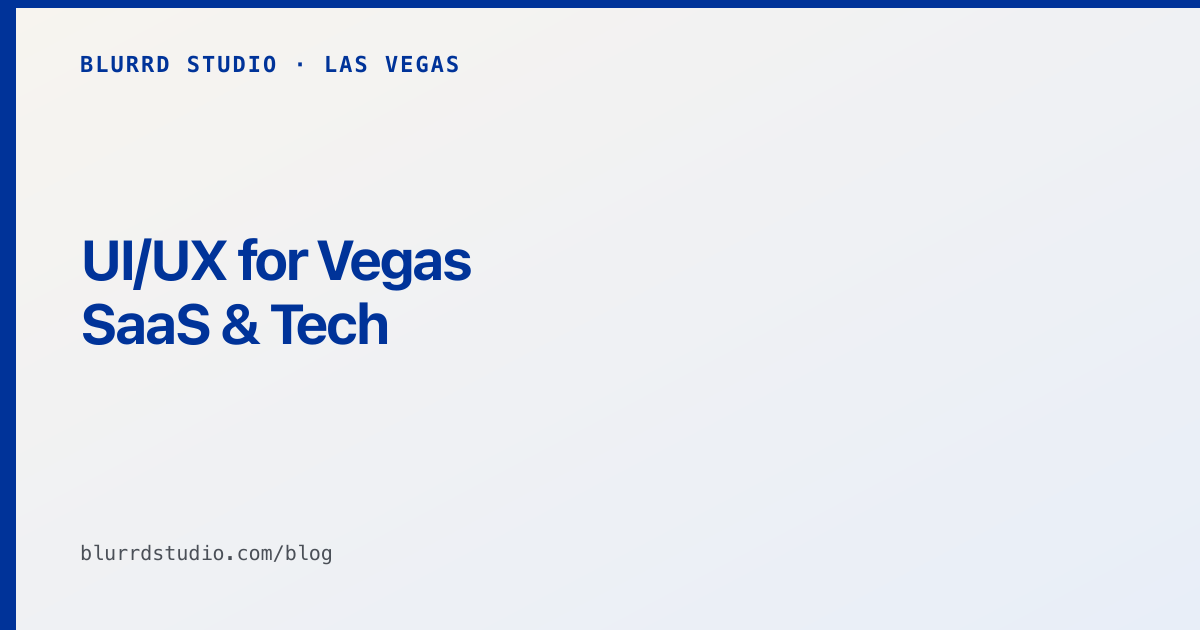UI and UX for Las Vegas SaaS and tech products